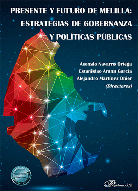 PRESENTE Y FUTURO DE MELILLA ESTRATEGIAS DE GOBERNANZA Y POL�TICAS P�BLICAS