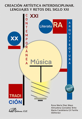 CREACIN ARTSTICA INTERDISCIPLINAR. LENGUAJES Y RETOS DEL SIGLO XXI