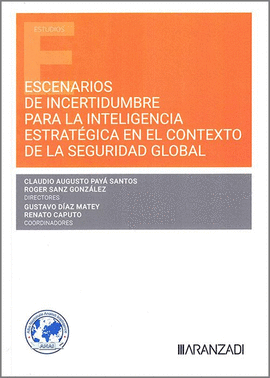 ESCENARIOS DE INCERTIDUMBRE PARA LA INTELIGENCIA ESTRAT�GICA EN EL CONTEXTO DE LA SEGURIDAD GLOBAL