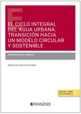 EL CICLO INTEGRAL DEL AGUA URBANA.TRANSICIN HACIA UN MODELO CIRCULAR Y SOSTENIBLE.
