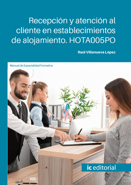 RECEPCIN Y ATENCIN AL CLIENTE EN ESTABLECIMIENTOS DE ALOJAMIENTO. HOTA005PO
