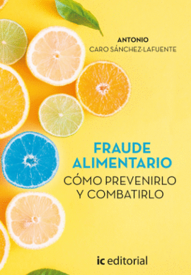 FRAUDE ALIMENTARIO COMO PREVENIRLO Y COMBATIRLO
