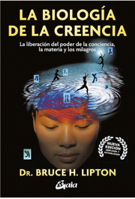 LA BIOLOGIA DE LA CREENCIA