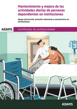 MANTENIMIENTO Y MEJORA DE LAS ACIVIDADES DIARIAS DE PERSONAS DEPENDIENTES EN INSTITUCIONES