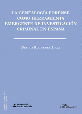 LA GENEALOG�A FORENSE COMO HERRAMIENTA EMERGENTE DE INVESTIGACI�N CRIMINAL EN ESPA�A