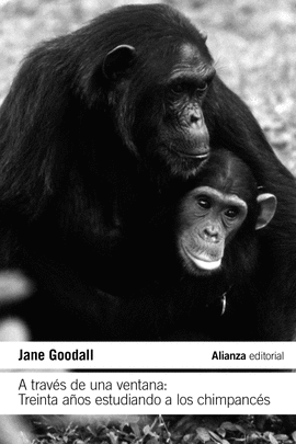 A TRAVES DE UNA VENTANA TREINTA A�OS ESTUDIANDO A LOS CHIMPANCES