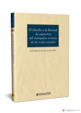EL DERECHO A LA LIBERTAD DE EXPRESIN DEL TRABAJADOR A TRAVS DE LAS REDES SOCIALES