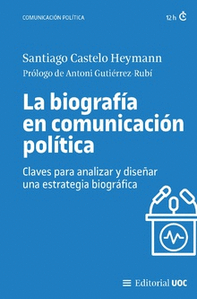 LA BIOGRAFIA EN COMUNICACION POLITICA