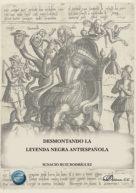 DESMONTANDO LA LEYENDA NEGRA ANTIESPA�OLA