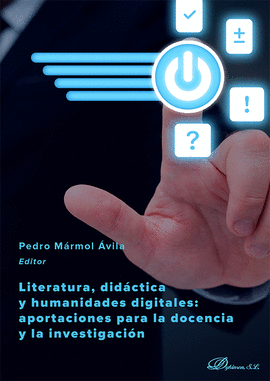 LITERATURA DID�CTICA Y HUMANIDADES DIGITALES APORTACIONES PARA LA DOCENCIA Y LA INVESTIGACI�N