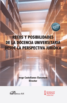 RETOS Y POSIBILIDADES DE LA DOCENCIA UNIVERSITARIA DESDE LA PERSPECTIVA JURDICA