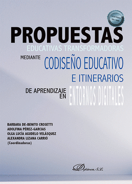 PROPUESTAS EDUCATIVAS TRANSFORMADORAS MEDIANTE CODISE�O EDUCATIVO E ITINERARIOS DE APRENDIZAJE EN ENTORNOS DIGITALES