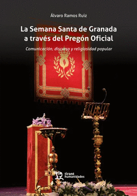 LA SEMANA SANTA DE GRANADA A TRAVS DEL PREGN OFICIAL
