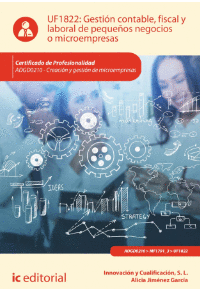 GESTIN CONTABLE, FISCAL Y LABORAL DE PEQUEOS NEGOCIOS O MICROEMPRESAS. UF1822
