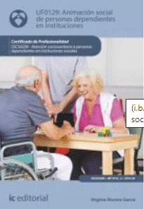 ANIMACION SOCIAL DE PERSONAS DEPENDIENTES EN INSTITUCIONES