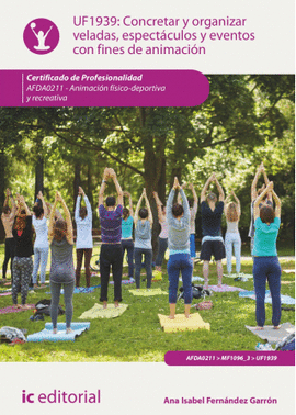 CONCRETAR Y ORGANIZAR VELADAS, ESPECTCULOS Y EVENTOS CON FINES DE ANIMACIN. UF1939