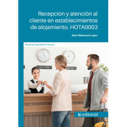 RECEPCI�N Y ATENCI�N AL CLIENTE EN ESTABLECIMIENTOS DE ALOJAMIENTO. HOTA0003
