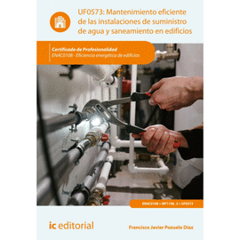 MANTENIMIENTO EFICIENTE DE LAS INSTALACIONES DE SUMINISTRO DE AGUA Y SANEAMIENTO EN EDIFICIOS. UF0573