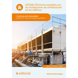 EFICIENCIA ENERG�TICA EN LAS INSTALACIONES DE CLIMATIZACI�N EN LOS EDIFICIOS. UF0566