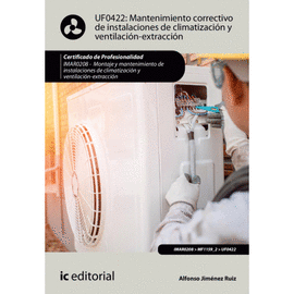 MANTENIMIENTO CORRECTIVO DE INSTALACIONES DE CLIMATIZACI�N Y VENTILACI�N-EXTRACCI�N. UF0422