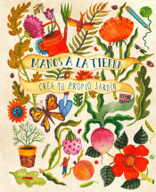 MANOS A LA TIERRA: CREA TU PROPIO JARD�N