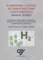 EL HIDROGENO Y LAS PILAS DE COMBUSTIBLE COMO FUENTE ENERGETICA MANUAL TECNICO