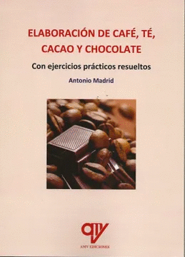 ELABORACIÓN DE CAFÉ, TÉ, CACAO Y CHOCOLATE