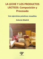 LA LECHE Y LOS PRODUCTOS LACTEOS: COMPOSICION Y PROCESADO