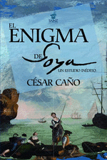 EL ENIGMA DE GOYA