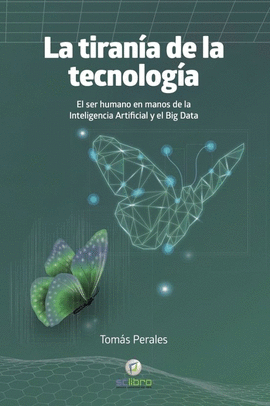 LA TIRANIA DE LA TECNOLOGA