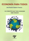 ECONOMIA PARA TODOS. 121 CONCEPTOS QUE TODO CIUDADANO DEBE CONOCER.