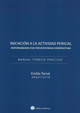 INICIACION A LA ACTIVIDAD PERICIAL RESPONSABILIDAD CIVIL POR DEFICIENCIAS CONSTRUCTIVAS