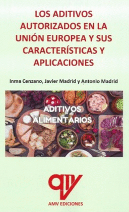 LOS ADITIVOS AUTORIZADOS EN LA UNIN EUROPEA Y SUS CARACTERSTICAS Y APLICACIONES