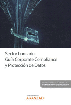 SECTOR BANCARIO. GU�A CORPORATE COMPLIANCE Y PROTECCI�N DE DATOS (D�O)