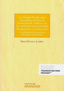 LOS DISPUTE BOARDS COMO MECANISMO JURDICO DE RESOLUCIN DE CONFLICTOS EN LOS CONTRATOS INTERNACIONALES DE INGENIERA Y CONSTRUCCIN