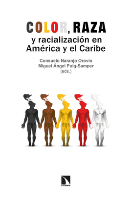 COLOR, RAZA Y RACIALIZACI�N EN AM�RICA Y EL CARIBE