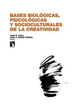 BASES BIOLGICAS, PSICOLGICAS Y SOCIOCULTURALES DE LA CREATIVIDAD