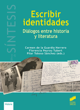 ESCRIBIR IDENTIDADES DIALOGOS ENTRE HISTORIA Y LITERATURA