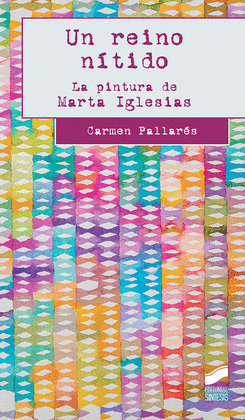 UN REINO N�TIDO. LA PINTURA DE MARTA IGLESIAS