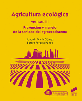 AGRICULTURA ECOLOGICA VOLUMEN 3 PREVENCION Y MANEJO DE LA SANIDAD DEL AGROECOS