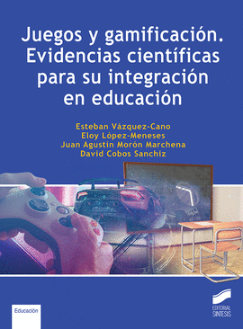 JUEGOS Y GAMIFICACION EVIDENCIAS CIENTIFICAS PARA SU INTEGRACION EN EDUCACION