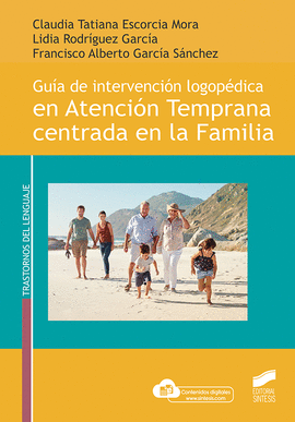 GUIA DE INTERVENCION LOGOPEDICA EN ATENCION TEMPRANA CENTRADA EN LA FAMILIA