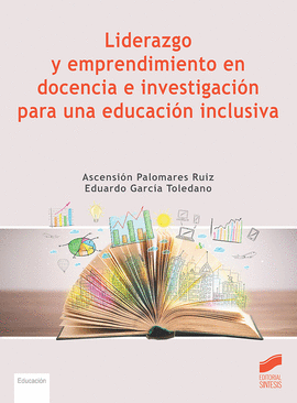 LIDERAZGO Y EMPRENDIMIENTO EN DOCENCIA E INVESTIGACION PARA UNA EDUCACION INCLUSIVA