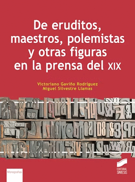 DE ERUDITOS, MAESTROS, POLEMISTAS Y OTRAS FIGURAS EN LA PRENSA DEL XIX