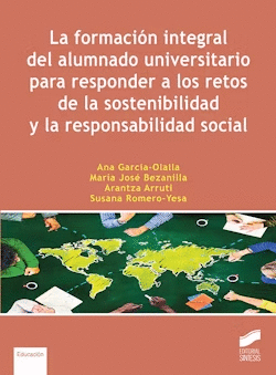 LA FORMACION INTEGRAL DEL ALUMNADO UNIVERSITARIO PARA RESPONDER A LOS RETOS DE LA SOSTENIBILIDAD Y LA RESPONSABILIDAD SOCIAL