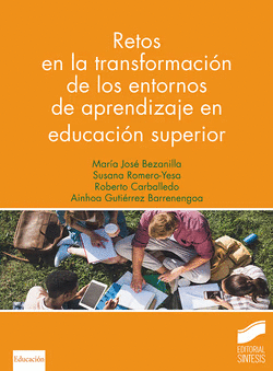 RETOS EN LA TRANSFORMACION DE LOS ENTORNOS DE APRENDIZAJE EN EDUCACION SUPERIOR