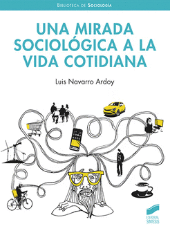 UNA MIRADA SOCIOL�GICA A LA VIDA COTIDIANA