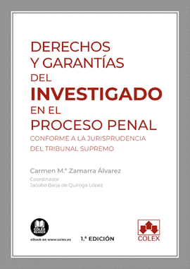 DERECHOS Y GARANTIAS DEL INVESTIGADO EN EL PROCESO PENAL