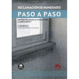 RECLAMACI�N DE HUMEDADES. PASO A PASO. DA�OS POR HUMEDADES EN VIVIENDA O LOCAL: �A QUI�N RECLAMAR?