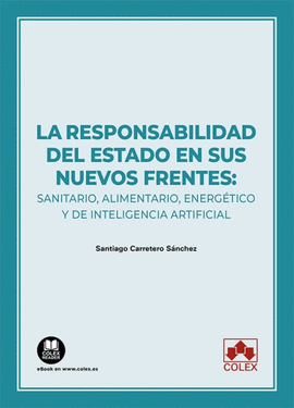 LA RESPONSABILIDAD DEL ESTADO EN SUS NUEVOS FRENTES: SANITARIO, ALIMENTARIO, ENERGTICO Y DE INTELIGENCIA ARTIFICIAL